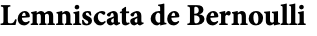 Lemniscata de Bernoulli 