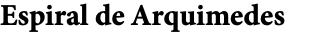 Espiral de Arquimedes 